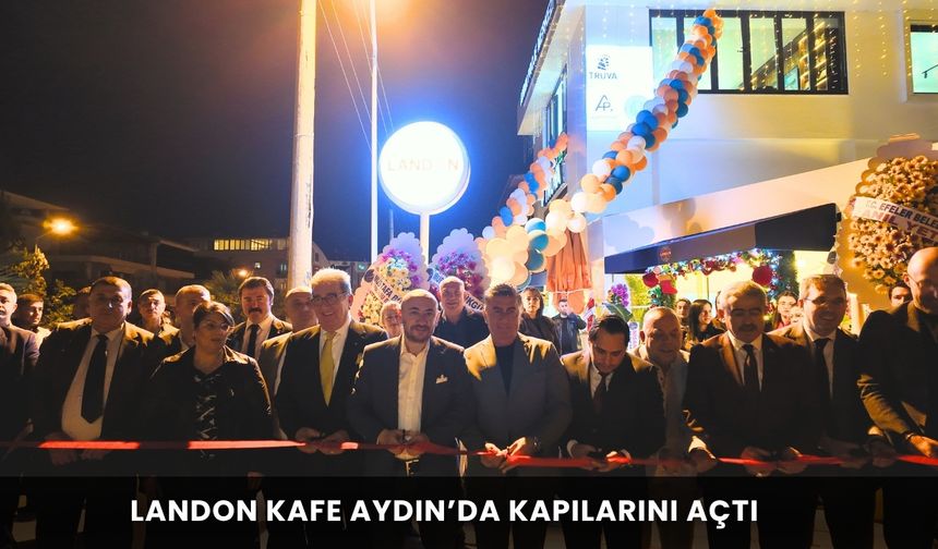 Landon Kafe Aydın’da Kapılarını Açtı