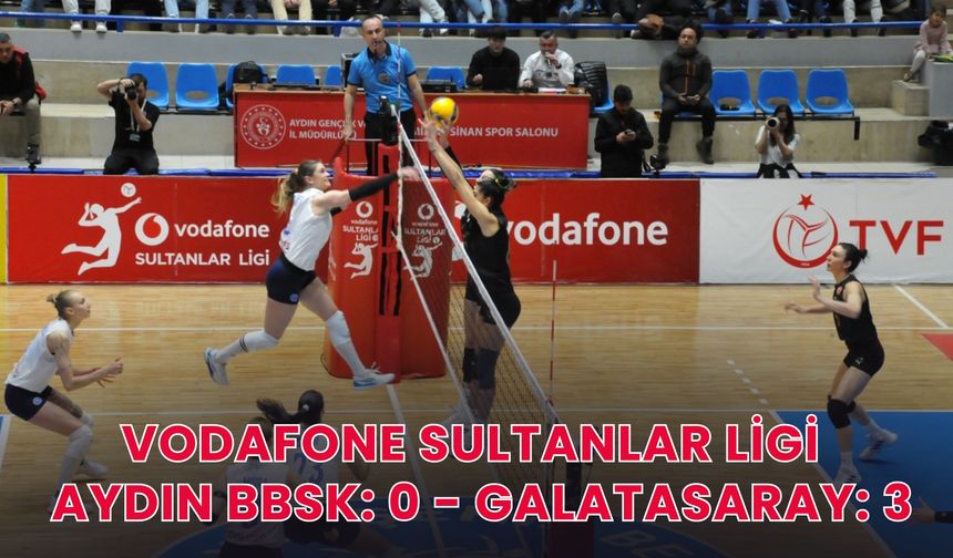 Vodafone Sultanlar Ligi: Aydın Büyükşehir Belediyespor: 0 - Galatasaray: 3