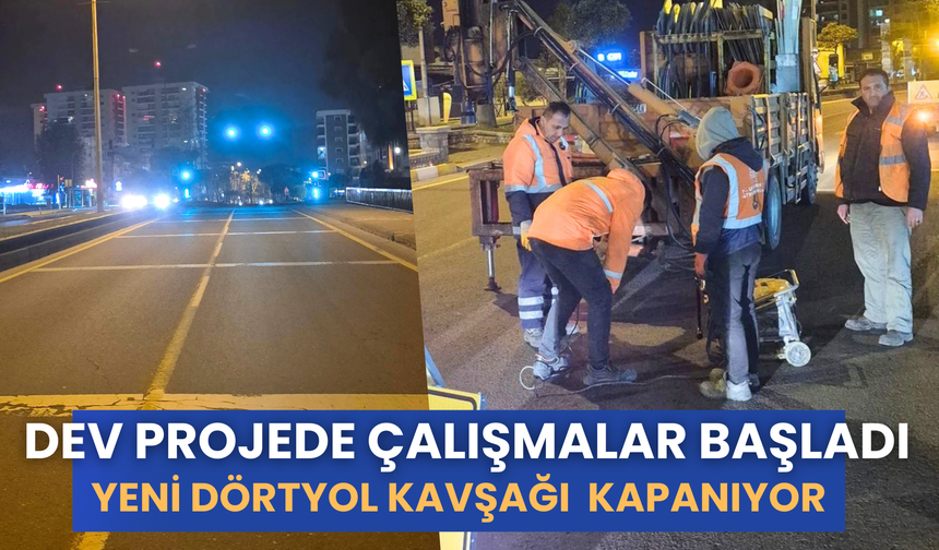 Dev projede çalışmalar başladı