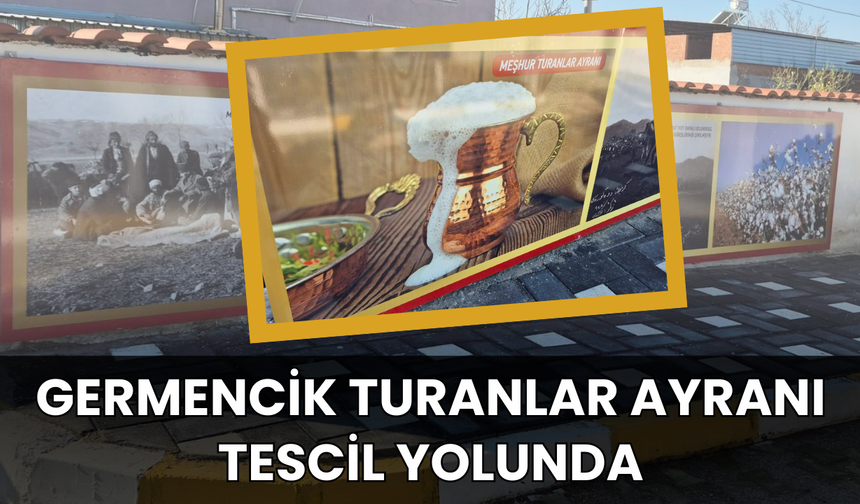 Germencik Turanlar Ayranı Tescil Yolunda
