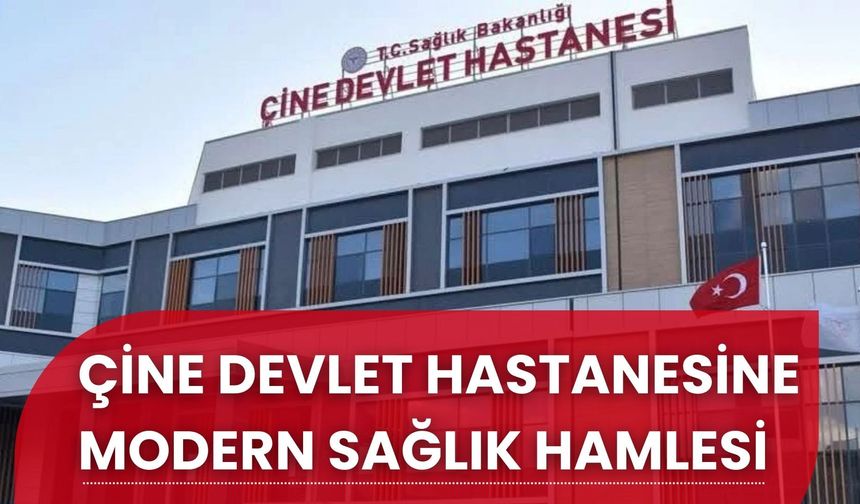 Çine Devlet Hastanesine Modern Sağlık Hamlesi