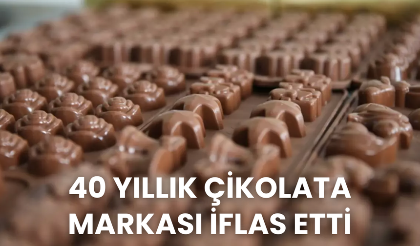 40 yıllık çikolata markası iflas etti